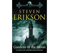 Gardens of the Moon: Book One of the Malazan Book of the Fallen: 1