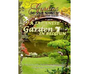 Gardens of the World A JAPANESE GARDEN IN BELGIUM [DVD] [2012] [NTSC]