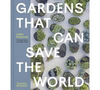 Gardens That Can Save the World – Thames & Hudson