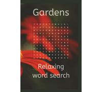 Gardens word search puzzle book: word searches with easy to read print about gardens, flowers, gardening, and more | 6x9 inches, 110 pages, 50+ ... for travel or just relaxing in the garden.