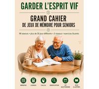GARDER L’ESPRIT VIF: Grand cahier de jeux de mémoire pour seniors