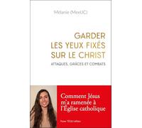 Garder les yeux fixés sur le Christ: Attaques, grâces et combats