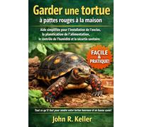Garder une tortue à pattes rouges à la maison: Aide simplifiée pour l'installation de l'enclos, la planification de l'alimentation, le contrôle de l'humidité et la sécurité sanitaire.