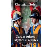 Gardes suisses: mythes et réalités