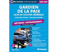 Gardien de la paix: QCM de culture générale et d’actualité. Méthode + entraînement