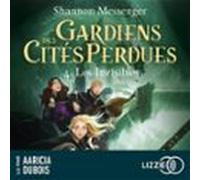 Gardiens Des Cités Perdues - Volume 4 : Les Invisibles (audiolibro)