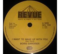 GARDINER BORIS - I want to wake up with you (Vinyl 12'' LP) I want to wake up with you (version) You're good for me I want to wake up with you