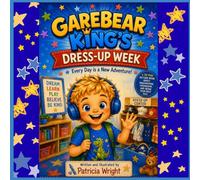 GareBear King's Dress-Up W very day is a New Adventure (GareBear King Adventures)