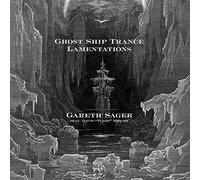 Gareth Sager - Ghost Ship Trance Lamentations