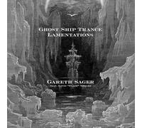 Gareth Sager - Ghost Ship Trance Lamentations [Vinilo]