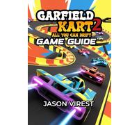 Garfield Kart 2 All You Can Drift Game Guide: Winning Strategies, Racing Techniques, Power-Ups, and Performance Tips for Top Racers