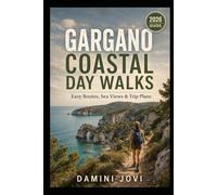 Gargano Coastal Day Walks: Easy Routes, Sea Views & Trip Plans