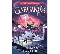 Gargantis (An Eerie-on-Sea Mystery): From the hugely original and highly popular middle grade seaside mystery series for children age 9, 10, 11, 12 from an award-winning author