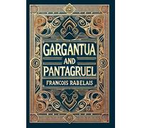 Gargantua and Pantagruel (Collector's Edition) (Laminated Hardback with Jacket)