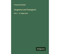 Gargantua and Pantagruel: Part 1 - in large print