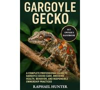 GARGOYLE GECKO: A Complete Professional Guide to Gargoyle Gecko Care, Breeding, Health, Behavior, and Responsible Ownership Practices