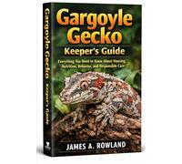 Gargoyle Gecko Keeper’s Guide: Everything You Need to Know About Housing, Nutrition, Behavior, and Responsible Care