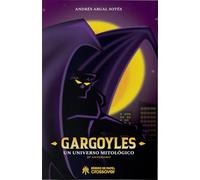 Gargoyles: Un universo mitológico
