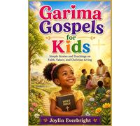Garima Gospels for Kids: Simple Stories and Teachings on Faith, Values, and Christian Living