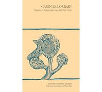 Garin le Lorrain: Traduction en français moderne par Jean-Pierre Martin