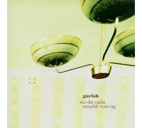 Garish - Wo die Nacht erzaehlt vom Tag