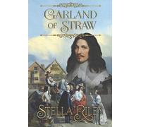 Garland of Straw: Volume 2 (Roundheads & Cavaliers)