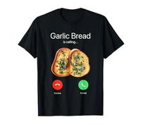 Garlic Bread Is Calling Funny Food Meme Silly Bread Call Camiseta