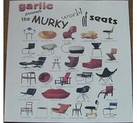 Garlic - The Murky World of Seats