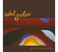 Garlin, Rachel - Bound to Be Mountains