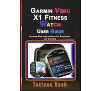 Garmin Venu X1 Fitness Watch User Guide: Step-by-Step Instructions for Beginners and Seniors (Gadgets simplified guides)