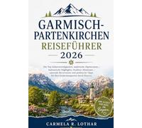 GARMISCH-PARTENKIRCHEN REISEFÜHRER 2026