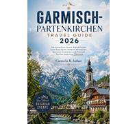 GARMISCH-PARTENKIRCHEN TRAVEL GUIDE 2026