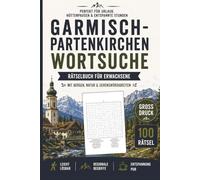 Garmisch-Partenkirchen Wortsuche: Rätselbuch für Erwachsene mit Bergen, Natur & Sehenswürdigkeiten nahe der Zugspitze | Großdruck, ideal für Urlaub & Entspannung