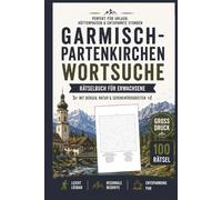 Garmisch-Partenkirchen Wortsuche: Rätselbuch für Erwachsene mit Bergen, Natur & Sehenswürdigkeiten nahe der Zugspitze | Großdruck, ideal für Urlaub & Entspannung