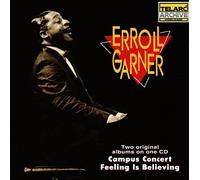 Garner Erroll - Campus Concert / Feeling Is Believing