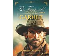 Garnet: The Farewell: A Sweeping Western Historical Romance: 4