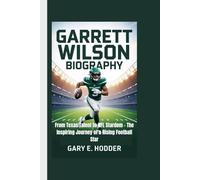 GARRETT WILSON BIOGRAPHY: From Texas Talent to NFL Stardom - The Inspiring Journey of a Rising Football Star