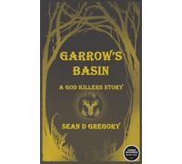 Garrow's Basin: A God Killers Story (The God Killers)