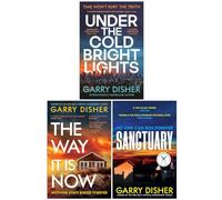 Garry Disher Collection 3 Books Set (Under the Cold Bright Lights, The Way It Is Now & Sanctuary)