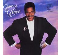 Garry Glenn - Feels Good to Feel Good