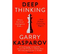 Garry Kasparov Deep Thinking (Tapa blanda)