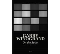 Garry Winogrand: On the Street - A Life of Photography: An unauthorised biography (Photographers)