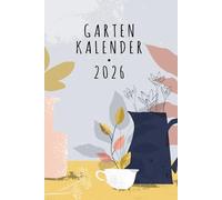 Garten Kalender 2026: Hobbygärtner Zubehör / Geschenke für Gartenfans / Garten Jahreskalender 2026 / Gartenfeier Mitbringsel / Gartenkalender und Terminplaner / Gärtner Gadgets
