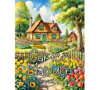 Garten Malbuch für Erwachsene: 50 entspannende Ausmalbilder von Gärten, Blumen & Natur - Ausmalbuch zur Entspannung und zum Stressabbau | Ideal als Geschenk für Frauen, Oma & Gartenliebhaber
