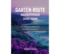 GARTEN-ROUTE REISEFÜHRER 2025-2026: Ein detaillierter Begleiter für Südafrikas Küstenjuwel