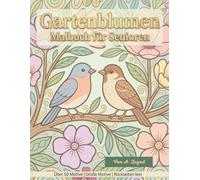 Gartenblumen Malbuch für Senioren: Über 50 Motive | Große Motive | Rückseiten leer | Einseitig bedruckt | Entspannung und Stressabbau