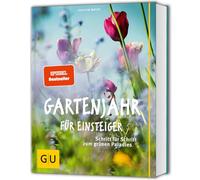 Gartenjahr für Einsteiger: Schritt für Schritt zum grünen Paradies