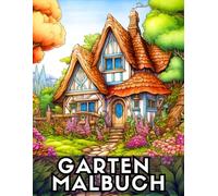 Gartenzauber - Ein Mandala-Ausmalbuch für Erwachsene.: Blumen, Blätter und Naturmuster für Entspannung, Achtsamkeit und kreative Auszeiten - Ideal für Stressabbau, als Geschenk oder zur Meditation.