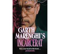 Garth Marenghi's Incarcerat: Volume 2 of British cult comedy horror series TERRORTOME - the SUNDAY TIMES BESTSELLER