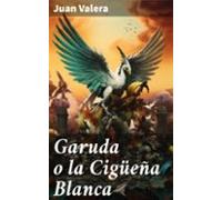 Garuda O La Cigüeña Blanca (ebook)